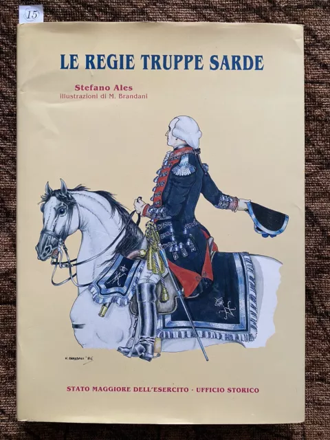 Le Regie Truppe Sarde. Stefano Ales.Ufficio Storico Stato Maggiore dell’Esercito