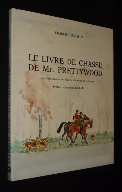 Le Livre de chasse de Mr. Prettywood (Nouveau manuel de Vénerie théorique et