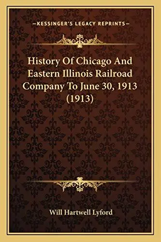 History Of Chicago And Eastern Illinois Railroad Company To June