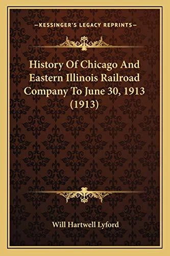 History Of Chicago And Eastern Illinois Railroad Company To June