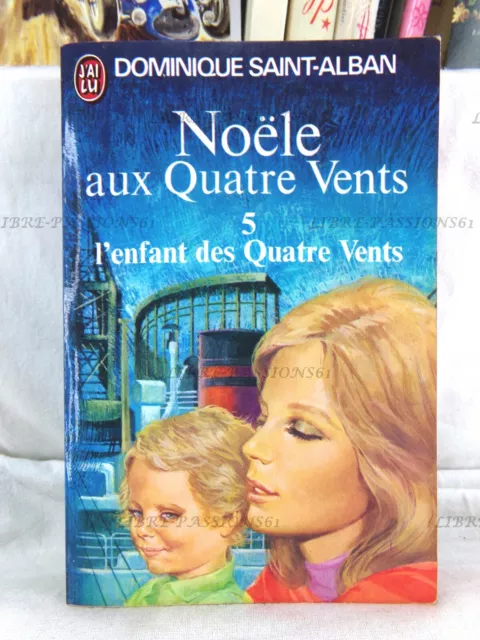 Noële Aux 4 Vents, L'enfant Des 4 Vents, D. Saint-Alban , Éditions J'ai Lu, 1974