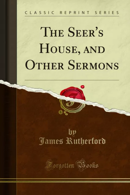 The Seer's House, and Other Sermons (Classic Reprint)
