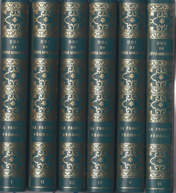 La France Féodale 987 à 1515 – Duc de Lévis Mirepoix – 6 volumes COMPLET