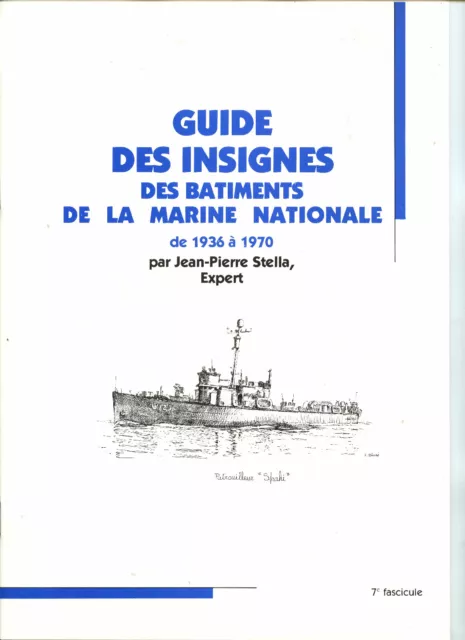 Guide des Insignes des Batiments de la Marine Nationale 1936-1970  Fasicule N°7