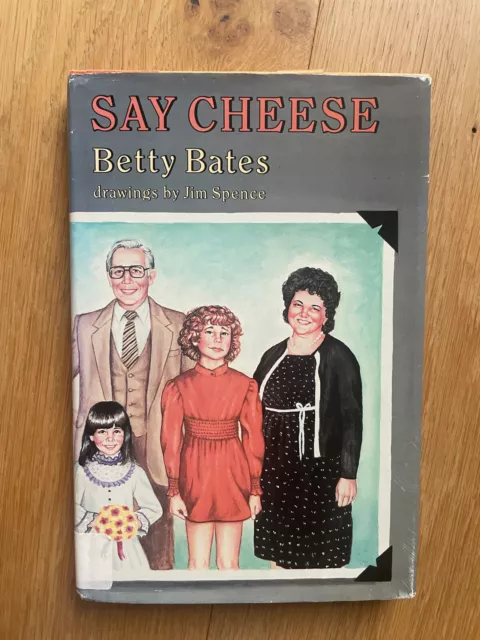 Say Cheese by Betty Bates & Jim Spence 1st Edition 1984 HBDJ