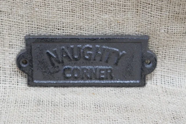 1 Cast Iron NAUGHTY CORNER Door Plaque Garden Sign Ranch Wall Decor Man Cave