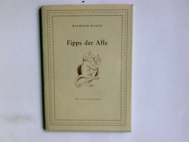 Plisch und Plum; Fipps der Affe. Wilhelm Busch Busch, Wilhelm: