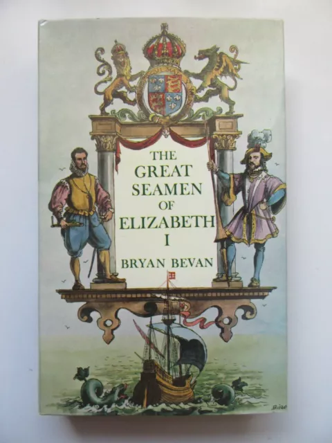 The Great Seamen of Elizabeth I, Bryan Bevan (Ex-Library, Hardback, 1971)