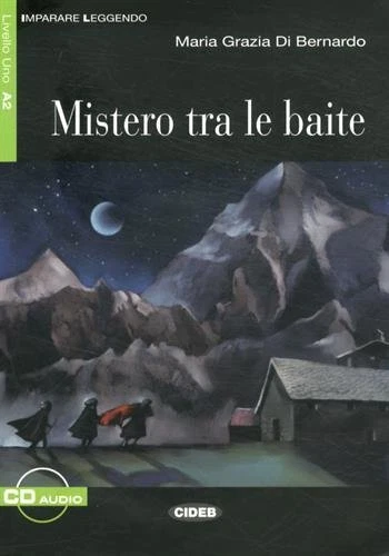 Libri Di Bernardo M. Grazia - Mistero Tra Le Baite. Con CD Audio