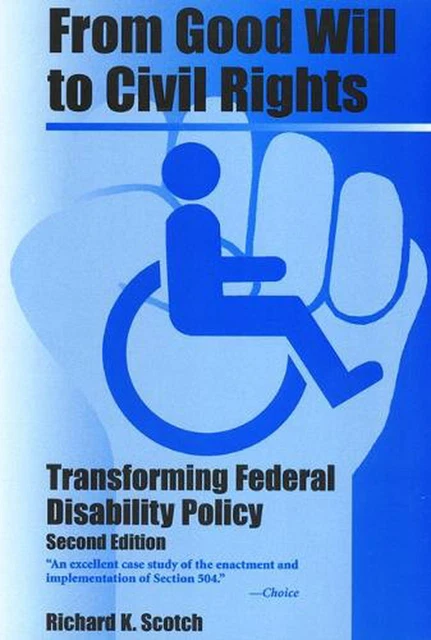 From Good Will to Civil Rights: Transforming Federal Disability Policy by Richar