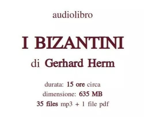 Audiolibro I BIZANTINI Gerhard Herm audiobook cd mp3 storia antica Bisanzio