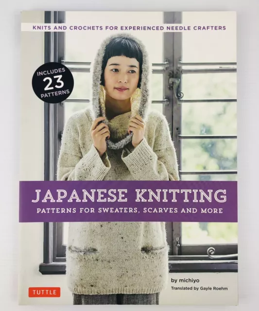 Japanese Knitting: Patterns for Sweaters, Scarves and More Knits and Crochets