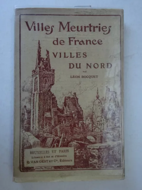 BOCQUET (Léon). Villes meurtries de France. Villes du Nord: Lille, Douai...1918