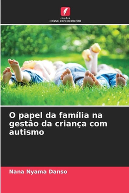 O PAPEL DA Familia Na Gestao Da Crianca Com Autismo by Nana Nyama Danso ...