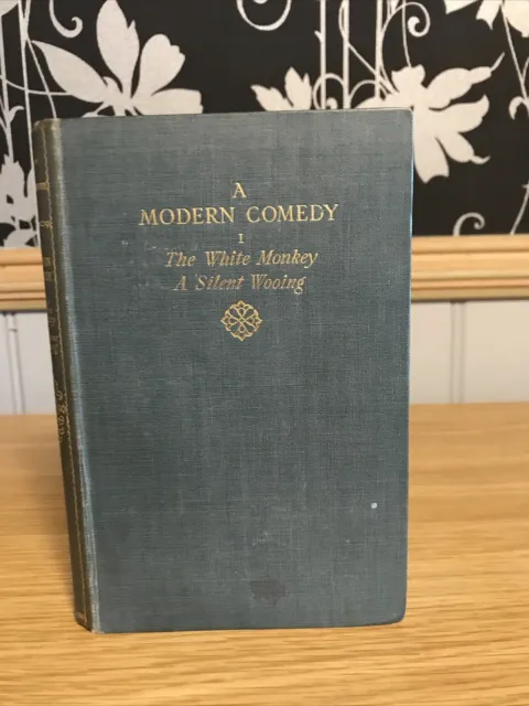 A Modern Comedy The White Monkey A Silent Wooing John Galsworthy Grove Ed 1929