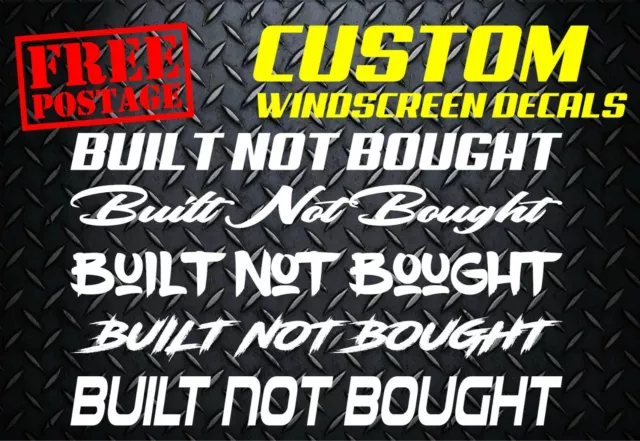 BUILT NOT BOUGHT AU SELLER Windscreen Banner Decal Sticker - FREE STICKER