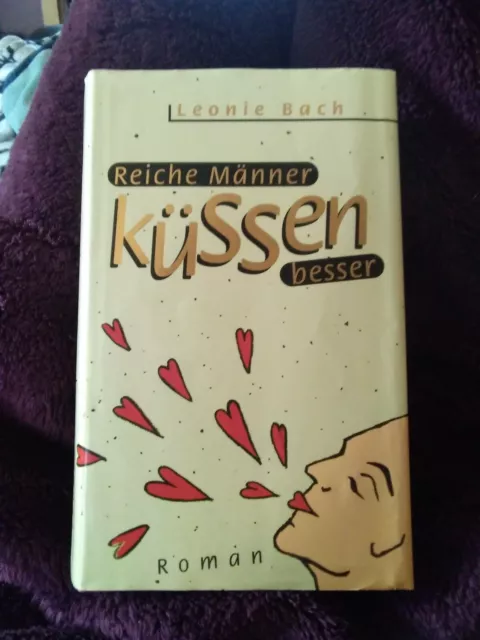 Reiche Männer küssen besser: Roman von Leonie Bach I gebundene Ausgabe 