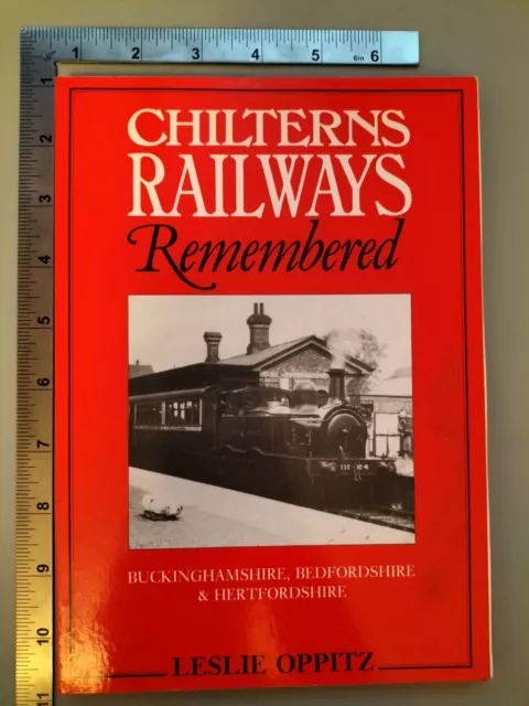 Chilterns Railways Remembered Leslie Oppitz 1991 Paperback Countryside Books