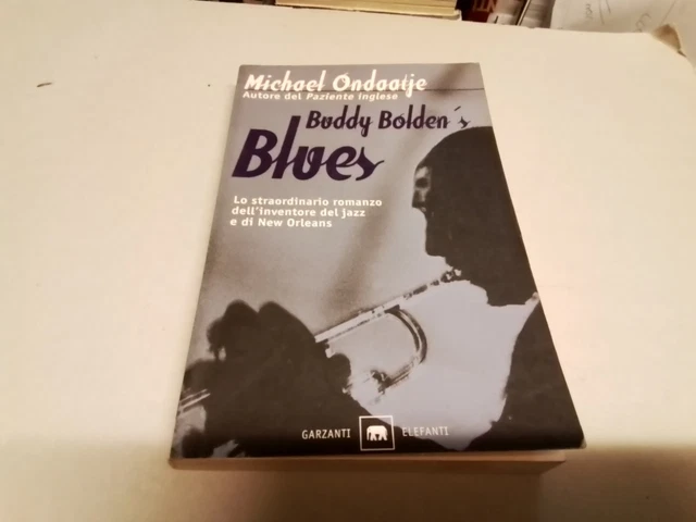 M. ONDAATJE, BUDDY BOLDEN'S BLUES, GARZANTI gli Elefanti, 1998, 11f24