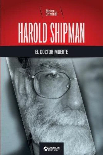 Harold Shipman, el doctor muerte [Spanish] by Mente Criminal