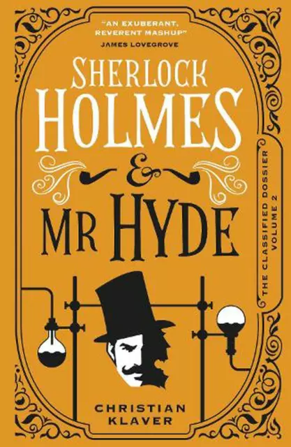 The Classified Dossier - Sherlock Holmes and Mr Hyde by Christian Klaver (Englis