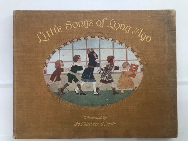 Little Songs of Long Ago. H Willebeek Le Mair Illustrator  1912