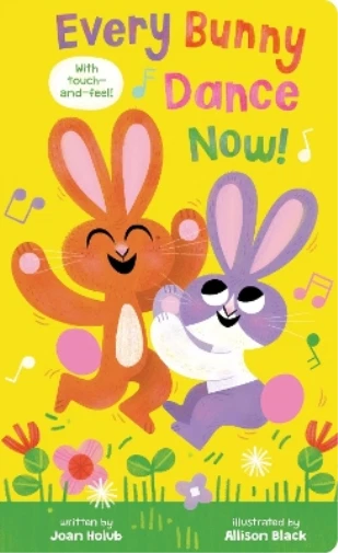 Joan Holub Every Bunny Dance Now! (Board Book)