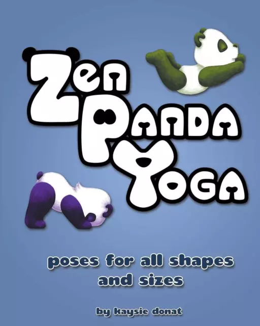 zen panda yoga: poses for all shapes and sizes by Kaysie Donat (English) Paperba