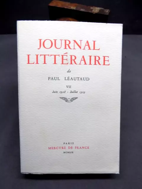 Journal Littéraire de Paul Léautaud VII Juin 1928-juillet 1929