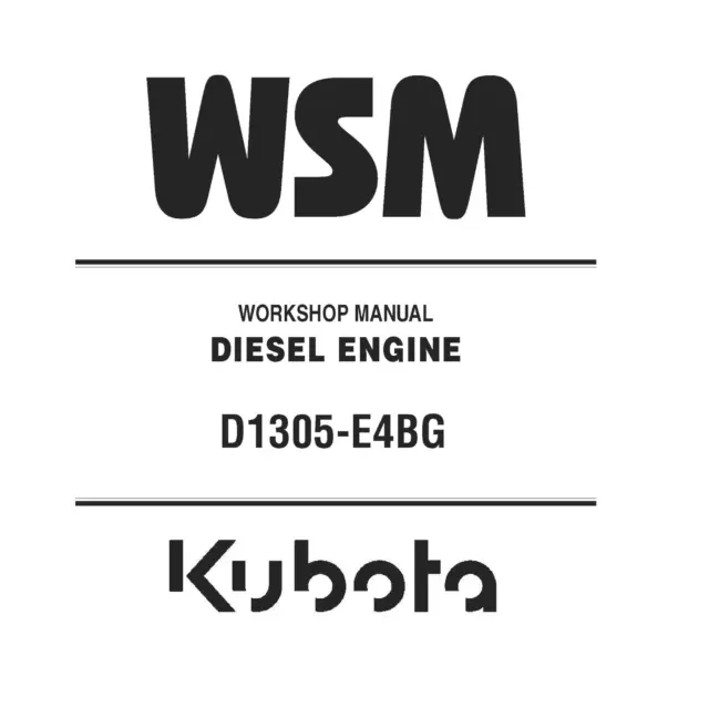 Kubota D1305-E4BG Diesel Engine Workshop WSM Service Repair Manual - PDF Version