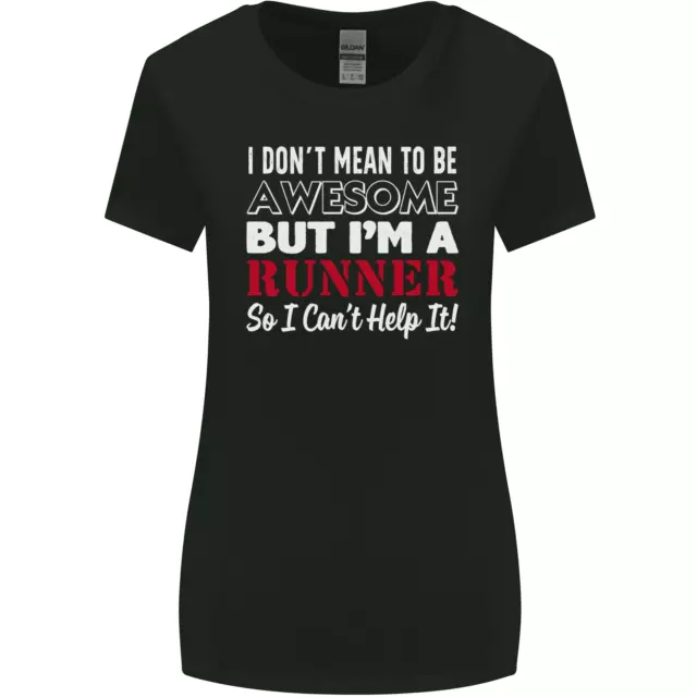 I Dont Mean to Be but Im Runner Running Womens Wider Cut T-Shirt