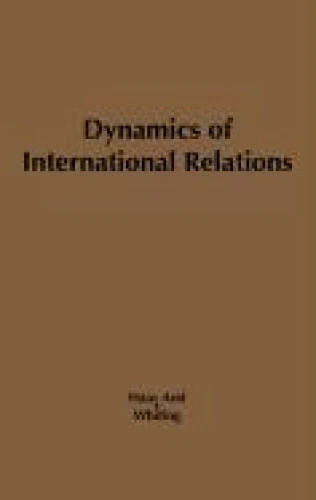 Dynamics of International Relations by Ernst B. Haas