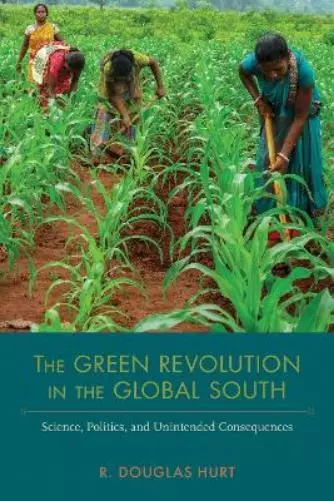 R. Douglas Hurt The Green Revolution in the Global South (Relié) NEXUS