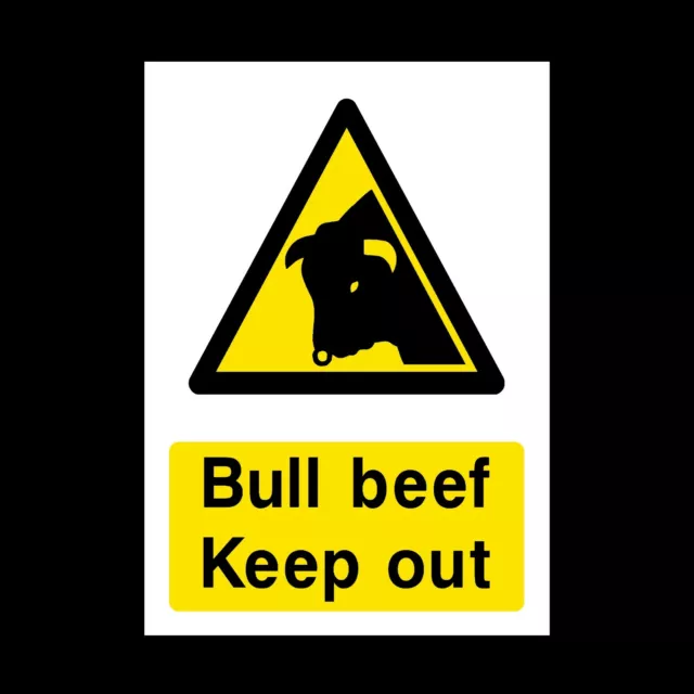 Bull Beef Keep Out Plastic Sign OR Sticker - A6 A5 A4 (CA62)