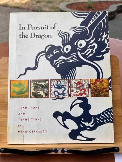 In Pursuit Of The Dragon Traditions And Transitions In Ming Ceramics 1988 PB