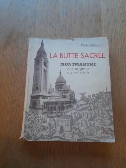 Paul Lesourd La Butte Sacrée Montmartre Des Origines Au Xxème Siecle Spes 1937