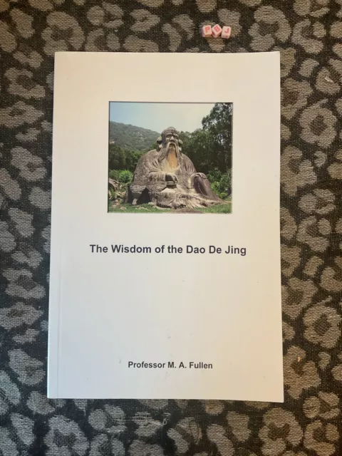 The Wisdom of the DAO de Jing:  - M A FULLEN , SCARCE BOOK