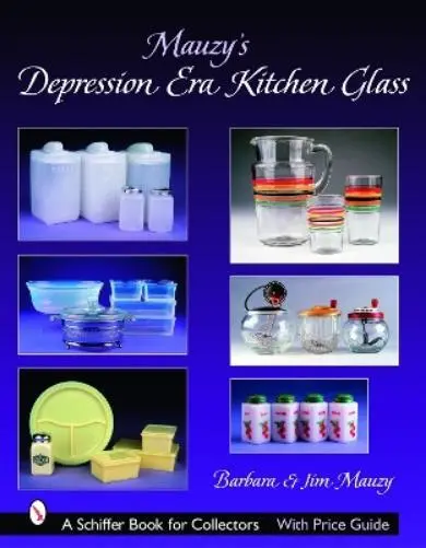 Barbara & Jim Mauzy Mauzy's Depression Era Kitchen Glass (Hardback) (US IMPORT)