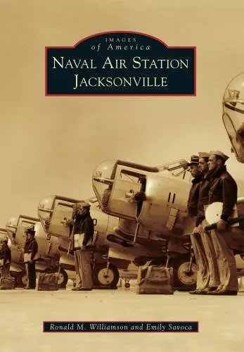 Naval Air Station Jacksonville, Florida, Images of America, Paperback