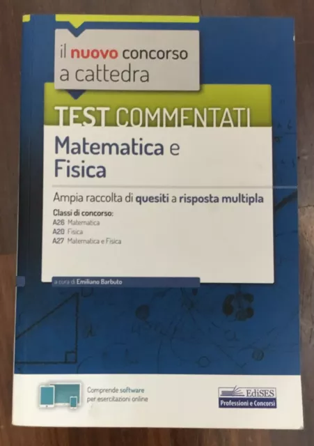 Il Nuovo concorso a cattedra. Test commentati Matematica e Fisica