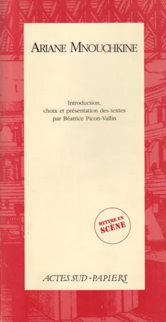 Ariane Mnouchkine - Introduction, Choix Et Présentations Des Textes Par B. Picon