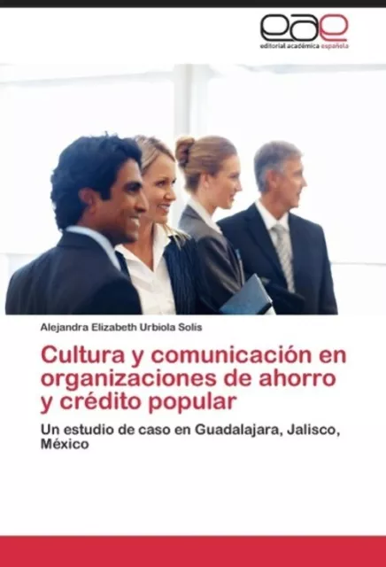 Cultura y comunicación en organizaciones de ahorro y crédito popular Solís Buch