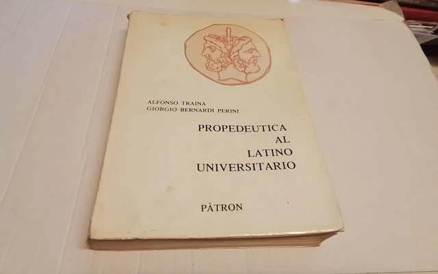 Traina / Perini-, PROPEDEUTICA AL LATINO UNIVERSITARIO, Pàtron 1982, 12ag26 Traina / Perini-, PROPEDEUTICA AL LATINO UNIVERSITARIO, Pàtron 1982, 12ag26