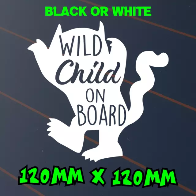 Wild Child On Board Sticker Car Decal Baby Kids Boy Girl Mum Sign Thing Vinyl