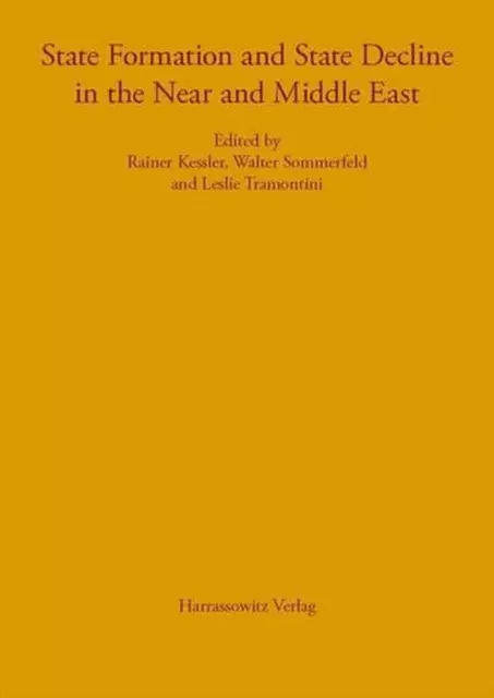 State Formation and State Decline in the Near and Middle East by Rainer Kessler