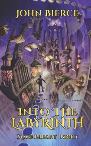 Into the Labyrinth: Mage Errant Book 1 - Paperback By Bierce, John - VERY GOOD