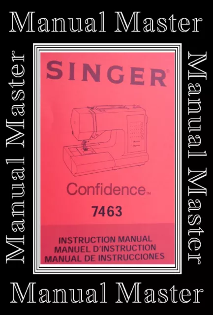 Singer Confidence 7463 Sewing Machine instructions Manual - Machine Not included