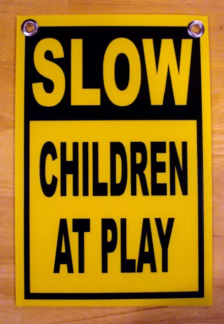 SLOW -- CHILDREN AT PLAY  Coroplast SIGN with Grommets  8x12