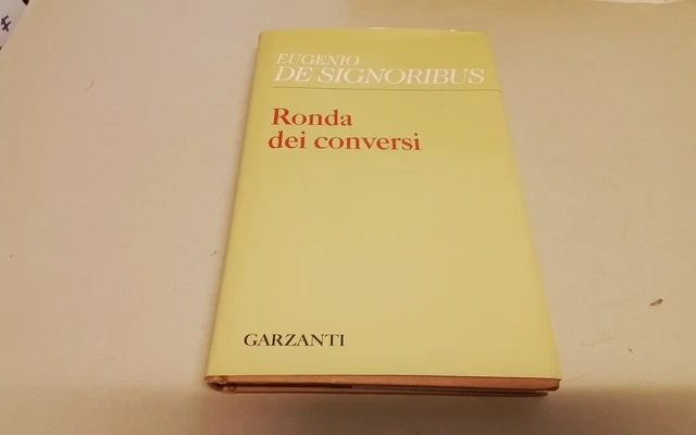 Eugenio De Signoribus , Ronda dei conversi, Garzanti 2005, 13gn26 Eugenio De Signoribus , Ronda dei conversi, Garzanti 2005, 13gn26