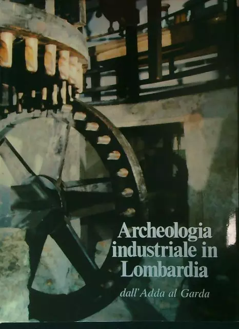 Archeologia Industriale In Lombardia. 3Vv Aa.vv. Mediocredito Lombardo 1983